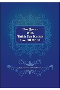 The Quran With Tafsir Ibn Kathir: An Nabaa 001 to an Nas 006: 30