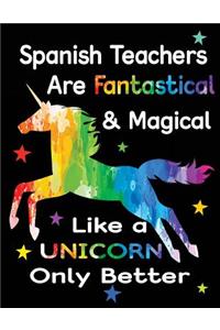 Spanish Teachers Are Fantastical & Magical Like a Unicorn Only Better
