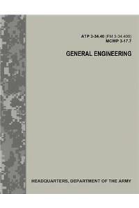 General Engineering (ATP 3-34.40 / FM 3-34.400 / MCWP 3-17.7)