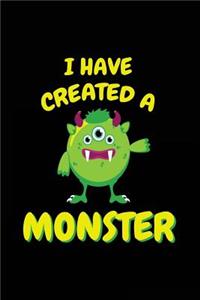 I Have Created A Monster