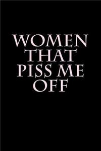 Women That Piss Me Off