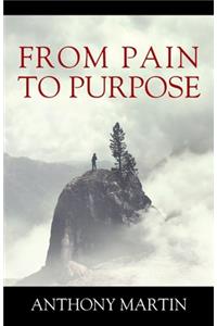 From Pain to Purpose