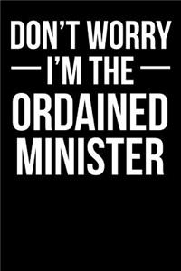 Don't Worry I'm the Ordained Minister