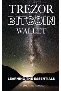 Trezor Bitcoin Wallet: Learning the Essentials