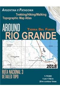 Around Rio Grande Tierra Del Fuego Trekking/Hiking/Walking Topographic Map Atlas Ruta Nacional 3 Detailed Topo Argentina Patagonia 1