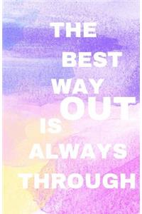 The Best Way Out Is Always Through
