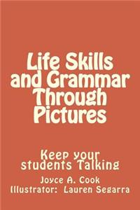 Life Skills and Grammar Through Pictures: Keep Your Students Talking