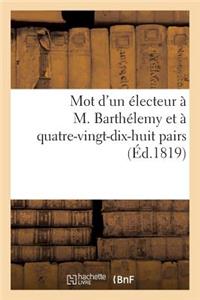 Mot d'Un Électeur À M. Barthélemy Et À Quatre-Vingt-Dix-Huit Pairs