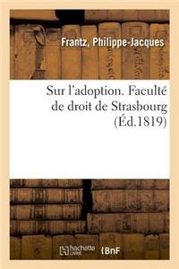Sur l'Adoption. Faculté de Droit de Strasbourg