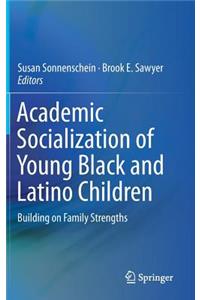 Academic Socialization of Young Black and Latino Children