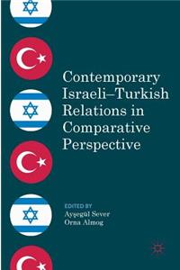 Contemporary Israeli-Turkish Relations in Comparative Perspective