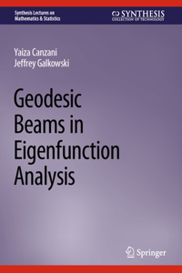 Geodesic Beams in Eigenfunction Analysis