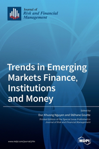 Trends in Emerging Markets Finance, Institutions and Money