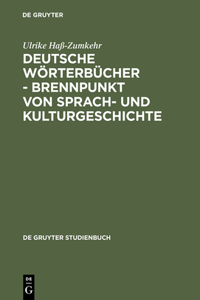 Deutsche Wörterbücher - Brennpunkt Von Sprach- Und Kulturgeschichte