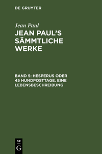 Hesperus oder 45 Hundposttage. Eine Lebensbeschreibung
