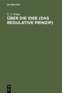 Über Die Idee (Das Regulative Prinzip)