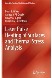 Laser Pulse Heating of Surfaces and Thermal Stress Analysis