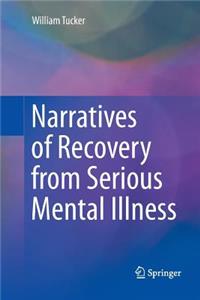 Narratives of Recovery from Serious Mental Illness