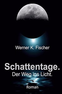 Schattentage - Der Weg ins Licht