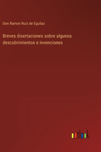 Breves disertaciones sobre algunos descubrimientos e invenciones