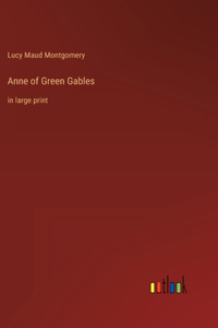 Anne of Green Gables: in large print