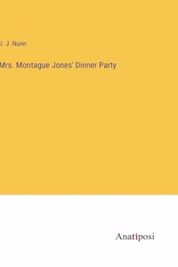 Mrs. Montague Jones' Dinner Party