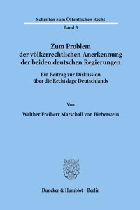 Zum Problem Der Volkerrechtlichen Anerkennung Der Beiden Deutschen Regierungen