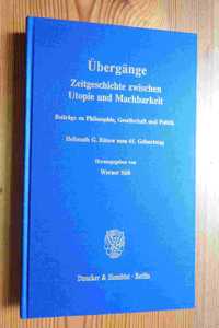 Ubergange. Zeitgeschichte Zwischen Utopie Und Machbarkeit