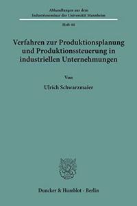 Verfahren Zur Produktionsplanung Und Produktionssteuerung in Industriellen Unternehmungen