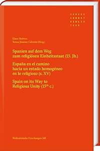 Spanien Auf Dem Weg Zum Religiosen Einheitsstaat (15. Jh.) / Espana En El Camino Hacia Un Estado Homogeneo En Lo Religioso (S. XV) / Spain on Its Way to Religious Unity (15th C.)