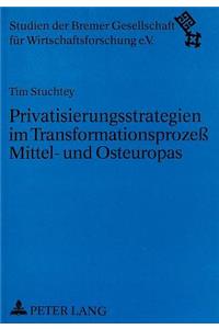 Privatisierungsstrategien im Transformationsproze Mittel- und Osteuropas