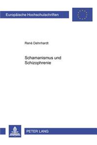 Schamanismus Und Schizophrenie