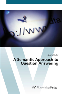 Semantic Approach to Question Answering