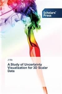 A Study of Uncertainty Visualization for 3D Scalar Data