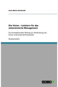 Die Vision - Leitstern für das zielorientierte Management