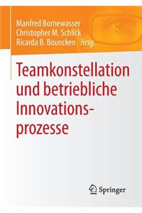 Teamkonstellation und betriebliche Innovationsprozesse