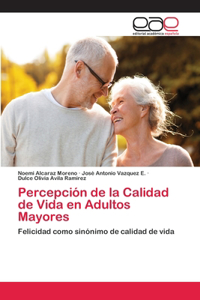 Percepción de la Calidad de Vida en Adultos Mayores