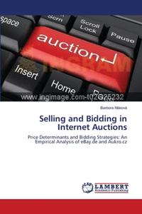 Selling and Bidding in Internet Auctions