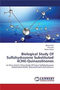 Biological Study Of Sulfahydrazone Substituted 4(3H)-Quinazolinones