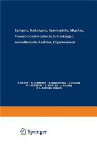 Epilepsie - Narkolepsie Spasmophilie - Migräne Vasomotorisch-Trophische Erkrankungen Neurasthenische Reaktion Organneurosen