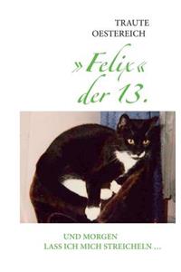 Felix der 13. - Und morgen lass ich mich streicheln ...