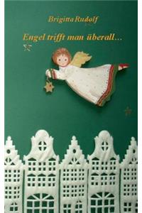 Engel trifft man überall ...