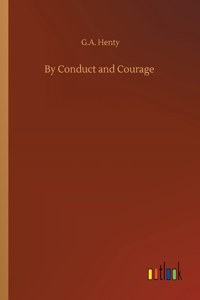 By Conduct and Courage