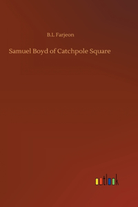 Samuel Boyd of Catchpole Square