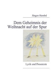 Dem Geheimnis der Weihnacht auf der Spur