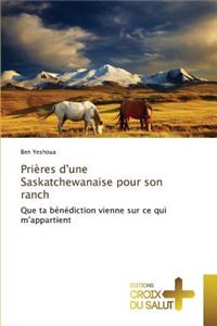 Prières d'Une Saskatchewanaise Pour Son Ranch