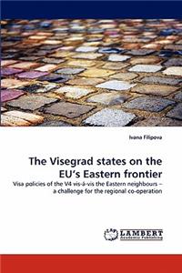 Visegrad States on the Eu's Eastern Frontier
