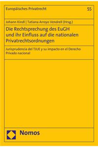 Die Rechtsprechung Des Eugh Und Ihr Einfluss Auf Die Nationalen Privatrechtsordnungen