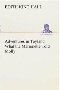 Adventures in Toyland What the Marionette Told Molly