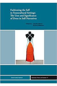 Fashioning the Self in Transcultural Settings